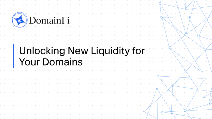 Unlocking New Liquidity for Your Domains