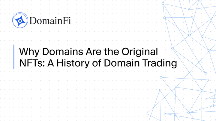 Why Domains Are the Original NFTs: A History of Domain Trading